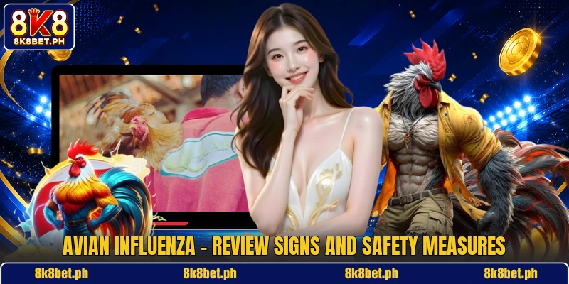 Avian Influenza - Review Signs And Safety Measures