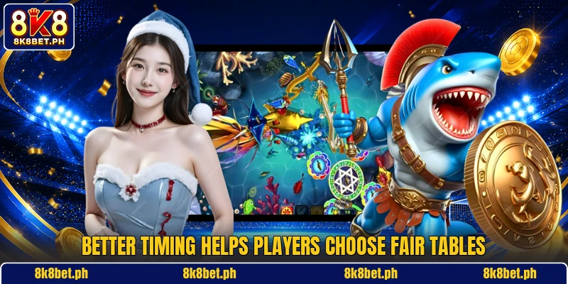 Better timing helps players choose fair tables