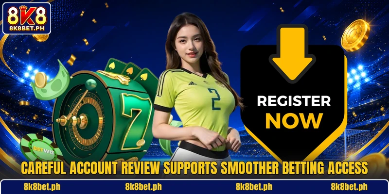 Careful account review supports smoother betting access
