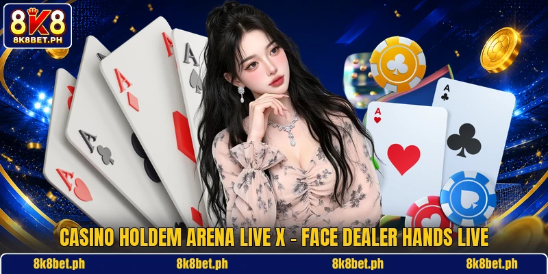 Casino Holdem Arena Live X - Face Dealer Hands Live