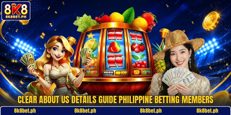 Clear about us details guide Philippine betting members