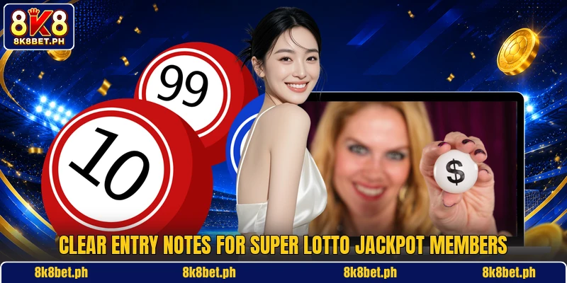 Clear entry notes for Super Lotto Jackpot members