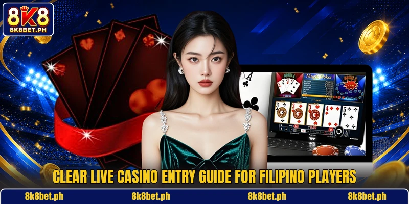 Clear live casino entry guide for Filipino players Clear live casino entry guide for Filipino players