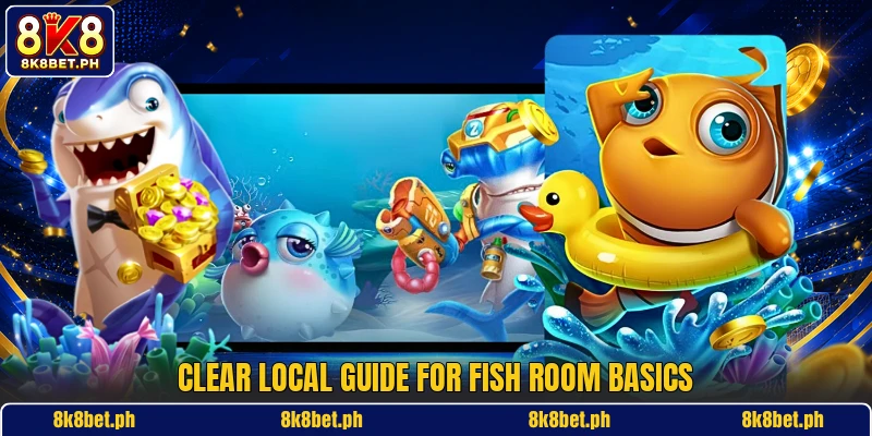 Clear local guide for Fish room basics Clear local guide for Fish room basics
