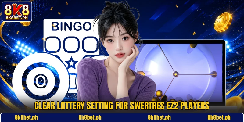 Clear lottery setting for Swertres EZ2 players