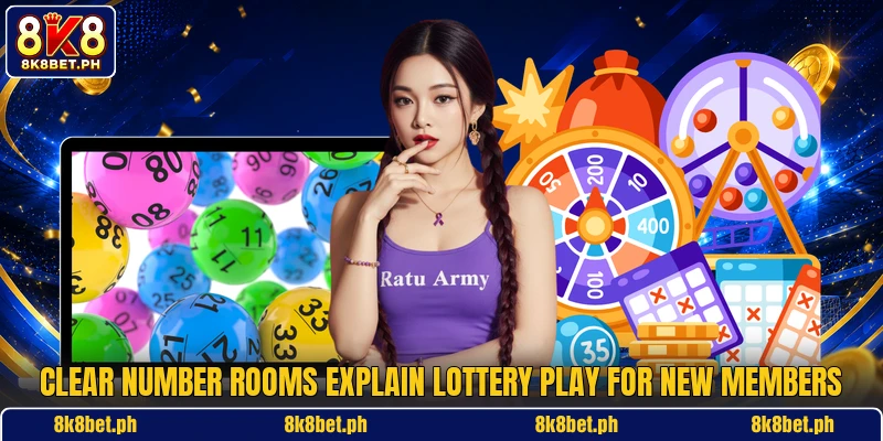 Clear number rooms explain lottery play for new members