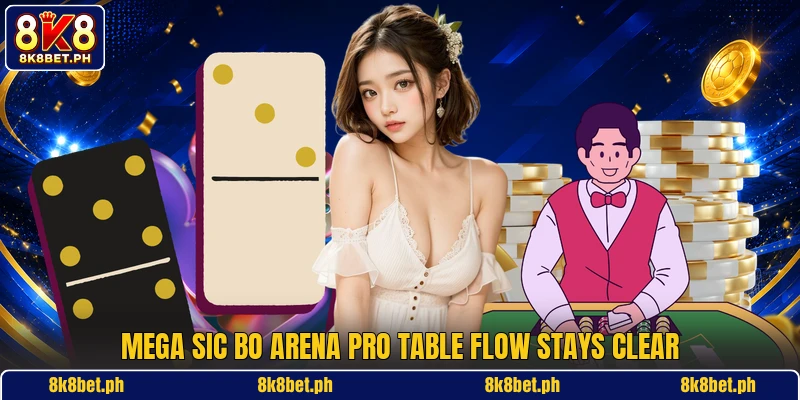 Mega Sic Bo Arena Pro table flow stays clear