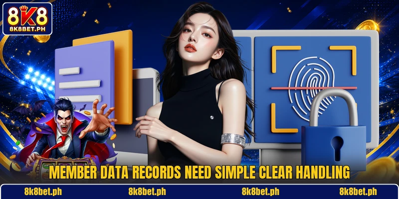 Member data records need simple clear handling