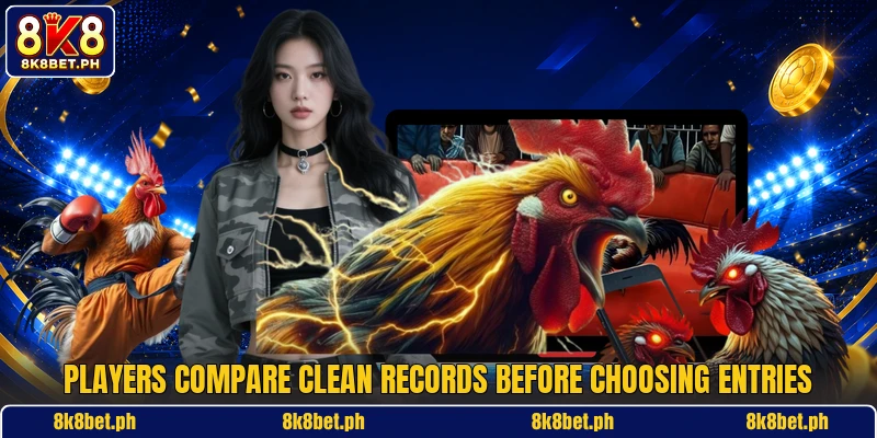 Players compare clean records before choosing entries Players compare clean records before choosing entries