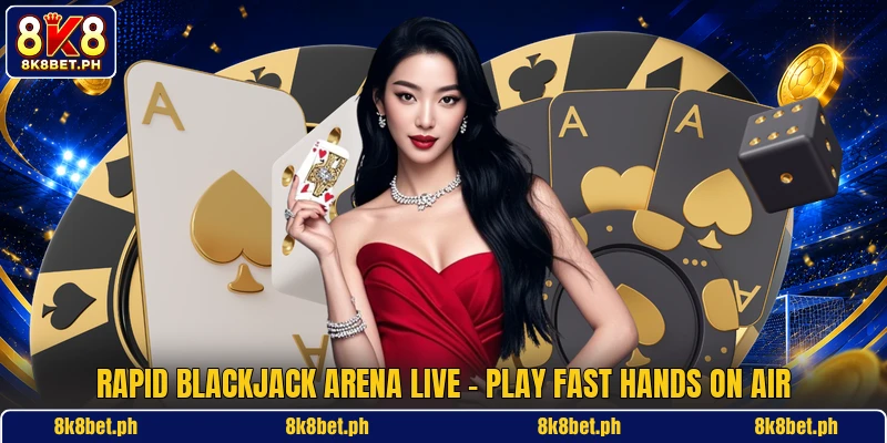 Rapid Blackjack Arena Live - Play Fast Hands On Air