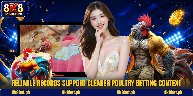 Reliable records support clearer poultry betting context