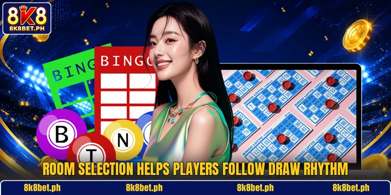 Room selection helps players follow draw rhythm