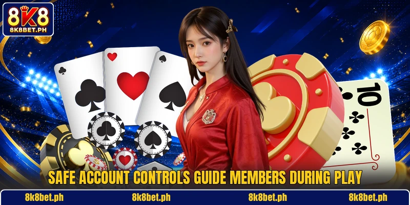 Safe account controls guide members during play