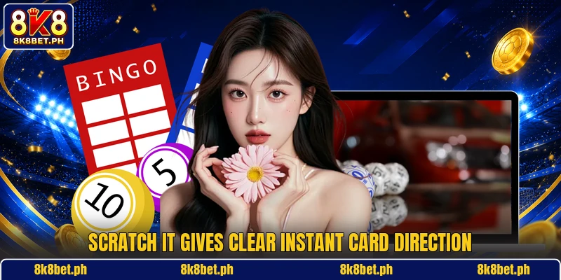 Scratch It gives clear instant card direction Scratch It gives clear instant card direction