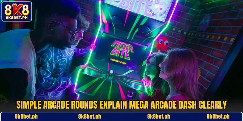 Simple arcade rounds explain Mega Arcade Dash clearly Simple arcade rounds explain Mega Arcade Dash clearly
