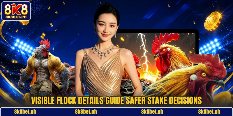 Visible flock details guide safer stake decisions Visible flock details guide safer stake decisions
